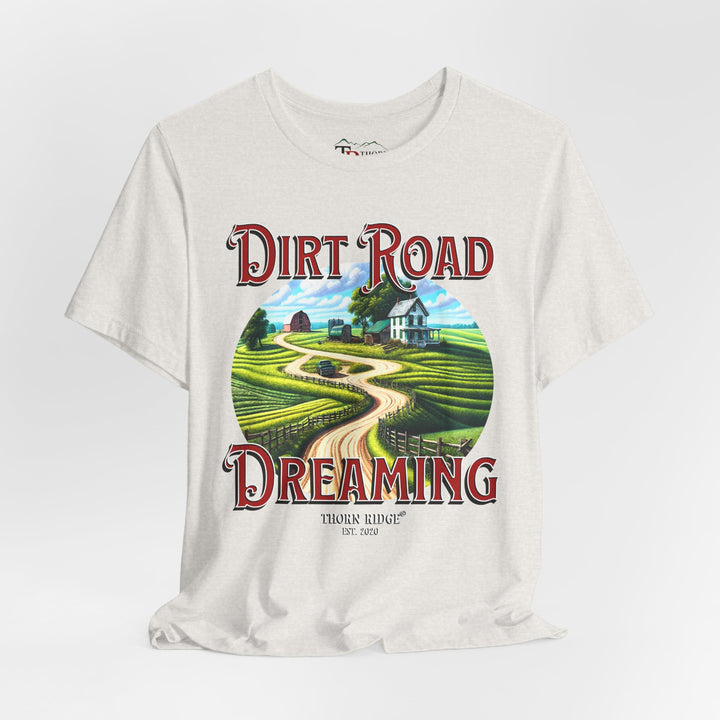 t-shirt with 'Dirt Road Dreaming' graphic design labeled Thorn Ridge®