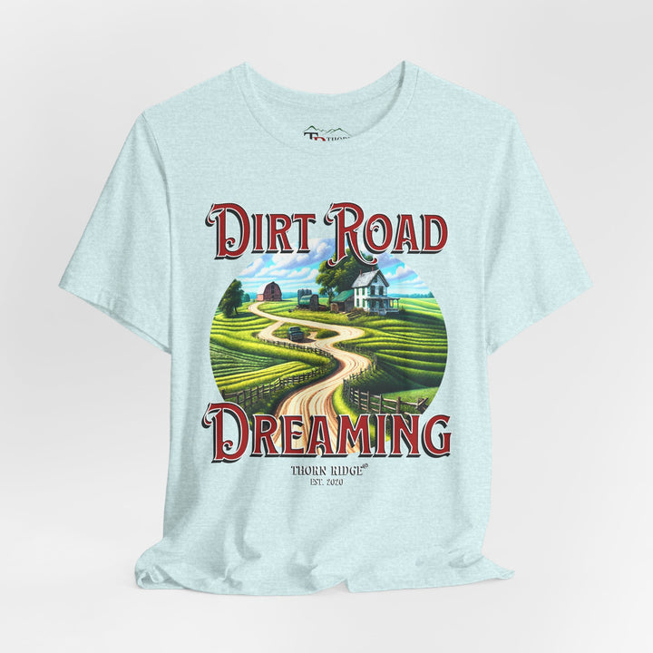 t-shirt with 'Dirt Road Dreaming' graphic design labeled Thorn Ridge®