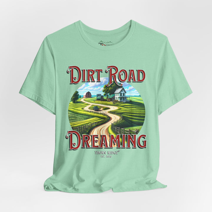 t-shirt with 'Dirt Road Dreaming' graphic design labeled Thorn Ridge®