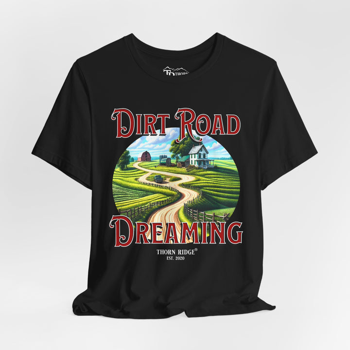 t-shirt with 'Dirt Road Dreaming' graphic design labeled Thorn Ridge®
