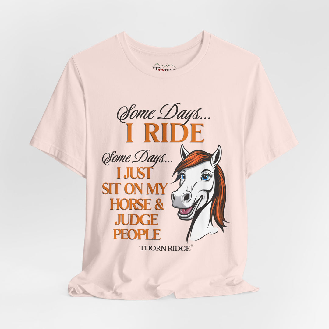 Some Days I Ride T-Shirt