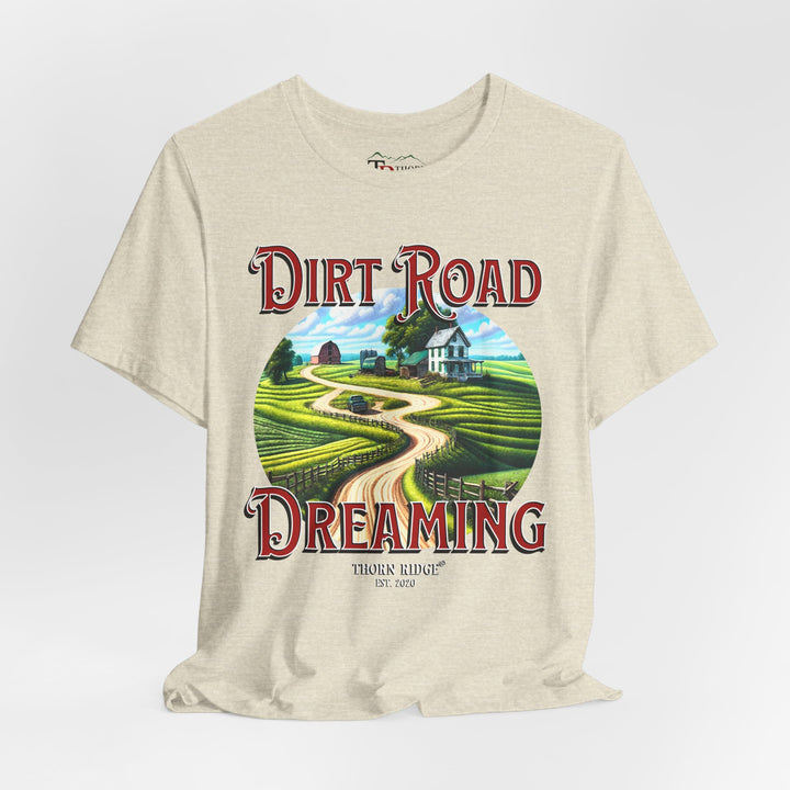 t-shirt with 'Dirt Road Dreaming' graphic design labeled Thorn Ridge®