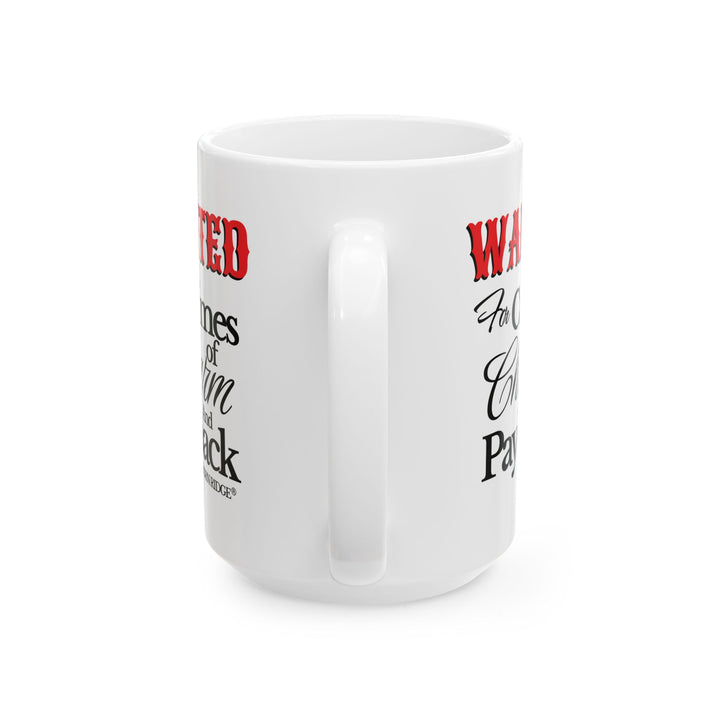 Wanted for Crimes of Charm and Payback mug by Thorn Ridge®
