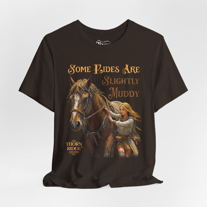 Some Rides Are Slightly Muddy Graphi Tee by Thorn Ridge®