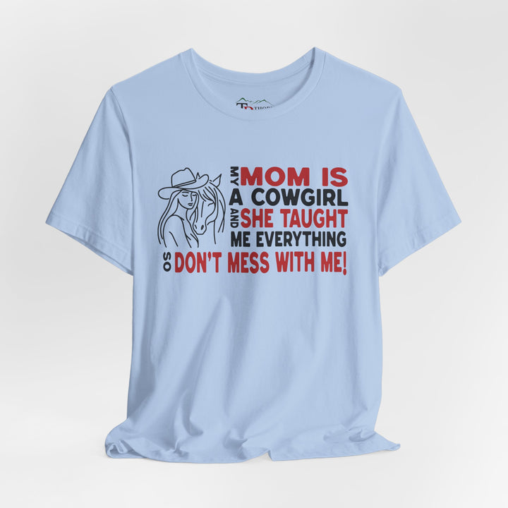 My Mom Is A Cowgirl Graphic Tee