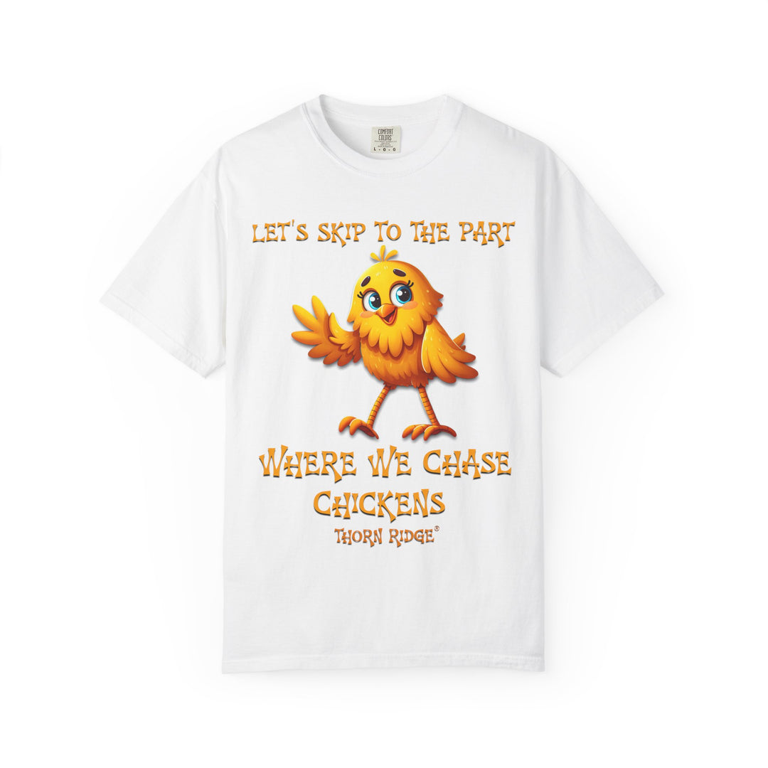 Let's Skip To The Part Where We Chase Chickens graphic tee by Thorn Ridge®