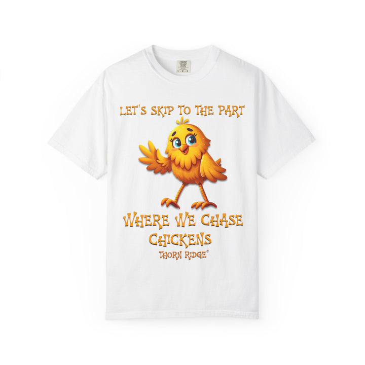 Let's Skip To The Part Where We Chase Chickens graphic tee by Thorn Ridge®