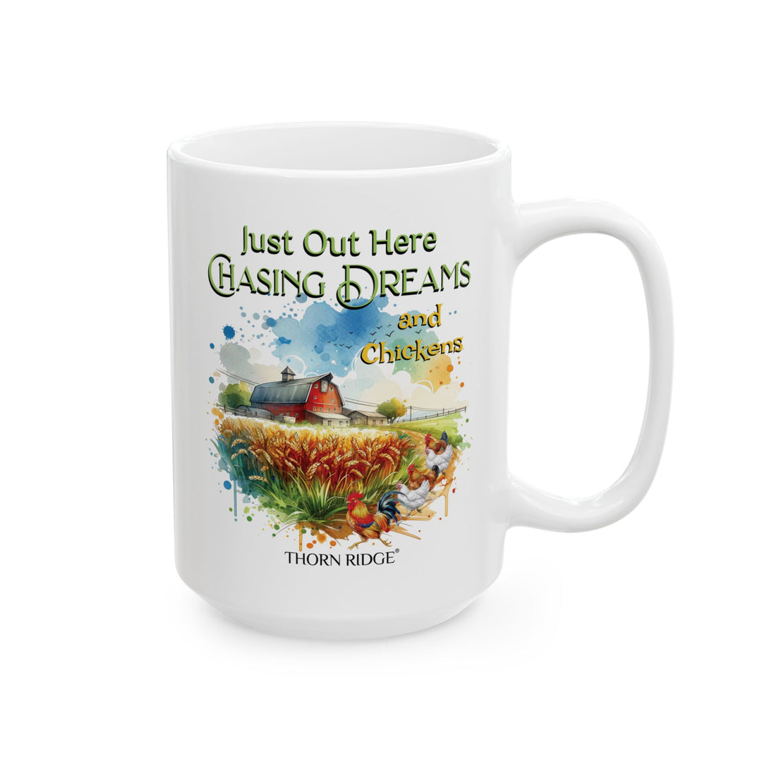 White mug with a farm scene and text 'Just Out Here Chasing Dreams and Chickens' by Thorn Ridge®