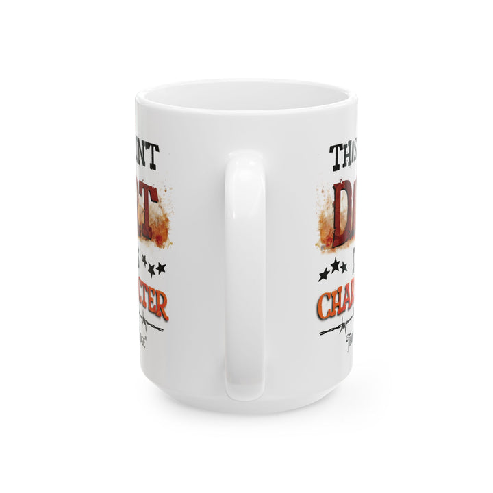 White mug with text 'This ain't dirt, it's character' and Thorn Ridge logo on a white background