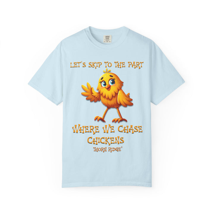 Let's Skip To The Part Where We Chase Chickens graphic tee by Thorn Ridge®
