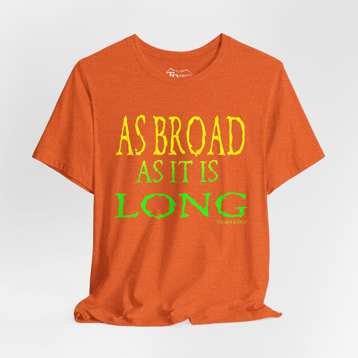 As Broad As It Is Long Tee by Thorn Ridge®