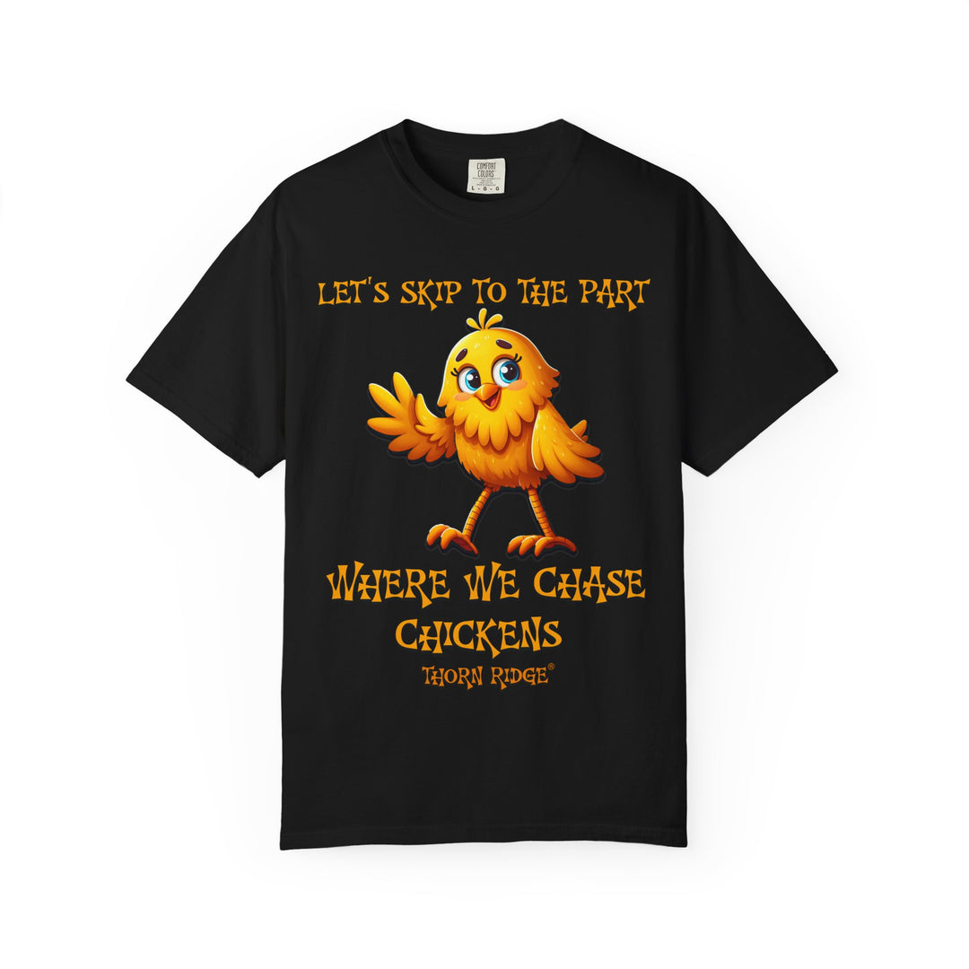 Let's Skip To The Part Where We Chase Chickens graphic tee by Thorn Ridge®