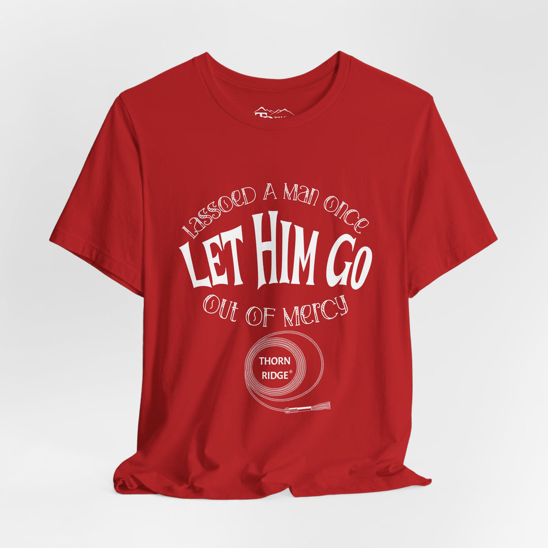 Let Him Go funny graphic Tee by Thorn Ridge®
