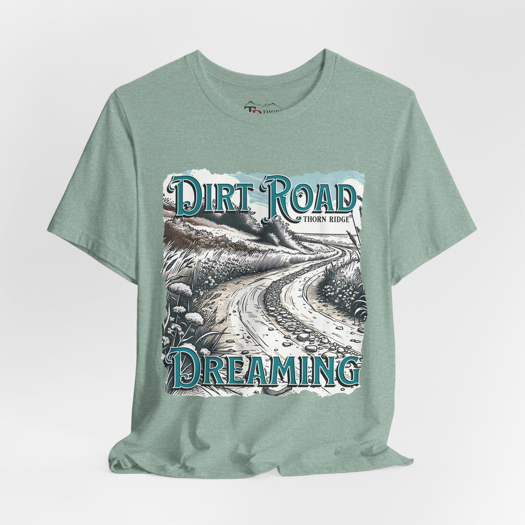 t-shirt with 'Dirt Road Dreaming' graphic design labeled Thorn Ridge®