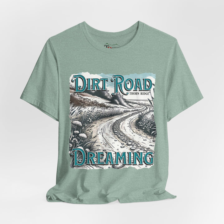 t-shirt with 'Dirt Road Dreaming' graphic design labeled Thorn Ridge®