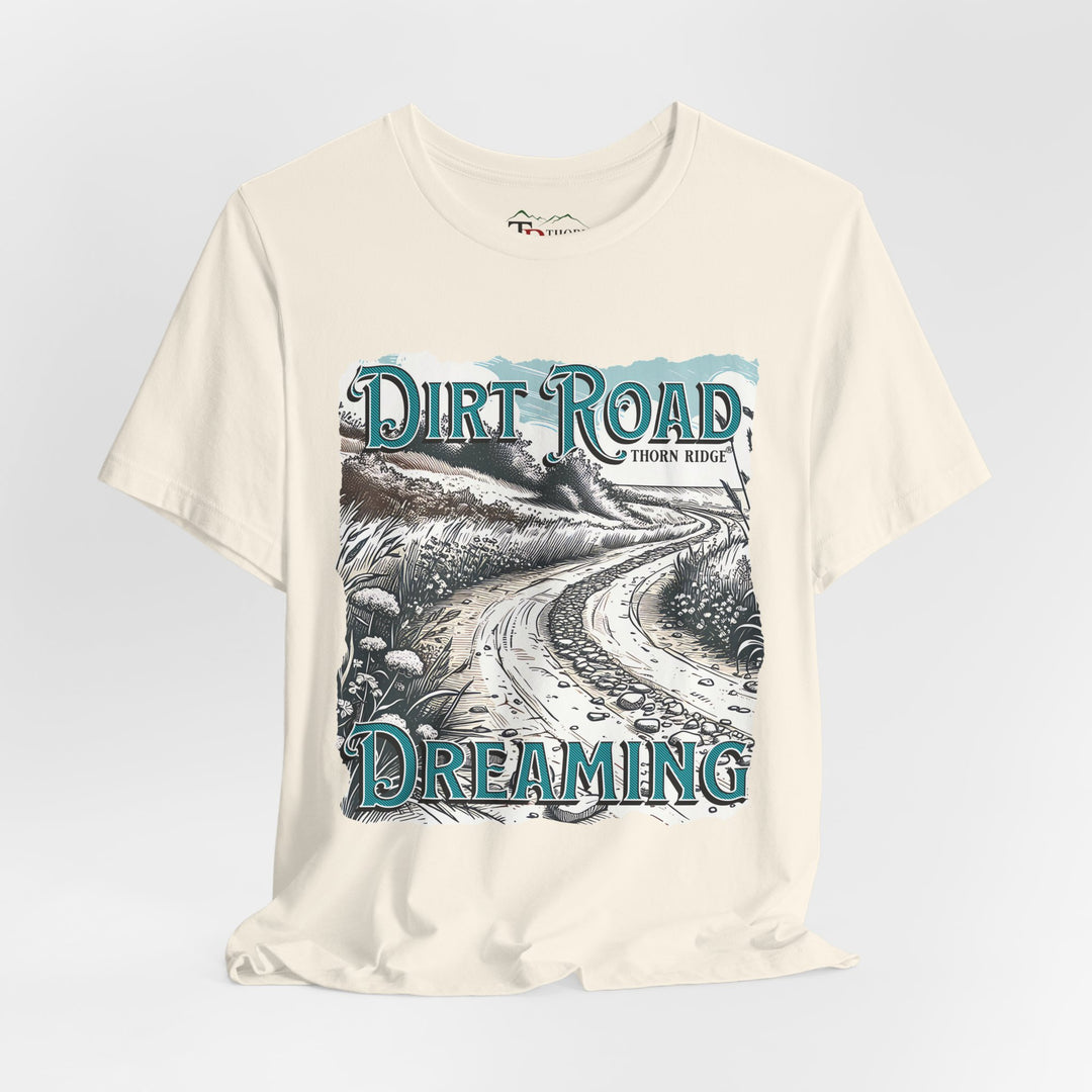 t-shirt with 'Dirt Road Dreaming' graphic design labeled Thorn Ridge®