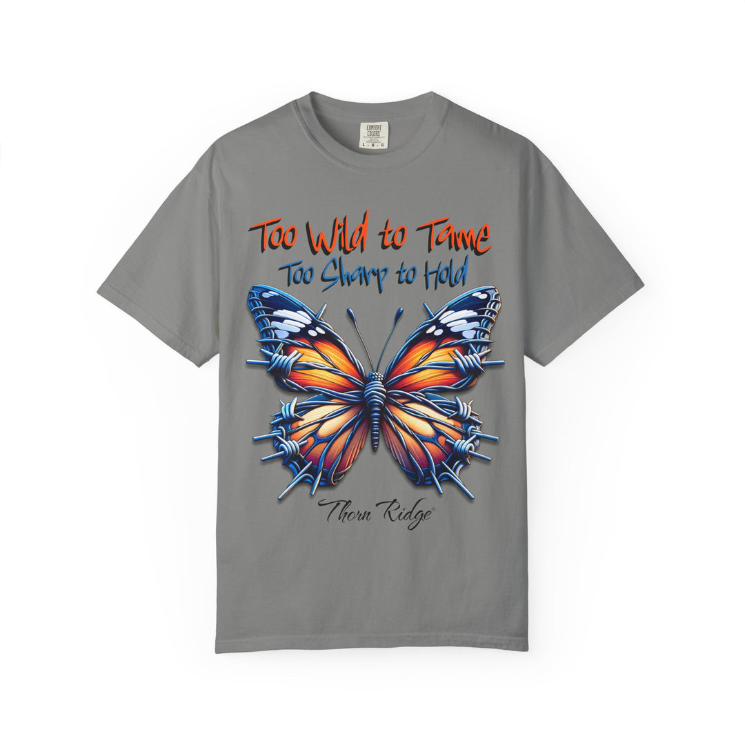 Too Wild To Tame Too Sharp To Hold Graphic Tee with a butterfly with barbed wire wings labeled Thorn Ridge. 