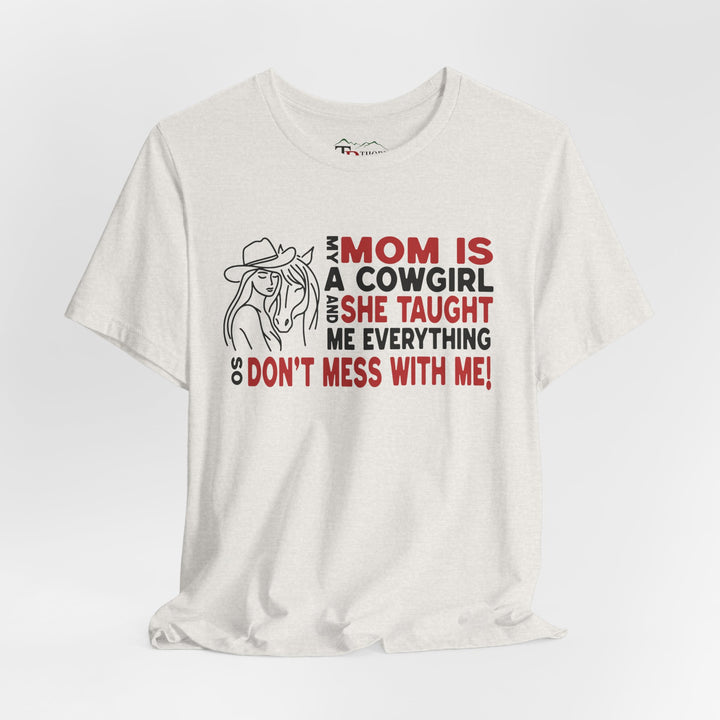 My Mom Is A Cowgirl Graphic Tee