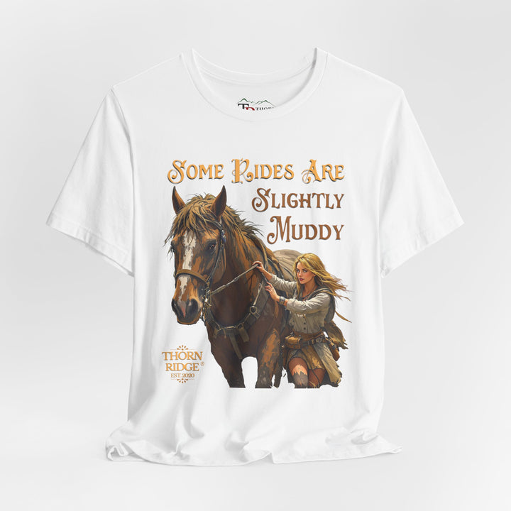 Some Rides Are Slightly Muddy Graphi Tee by Thorn Ridge®