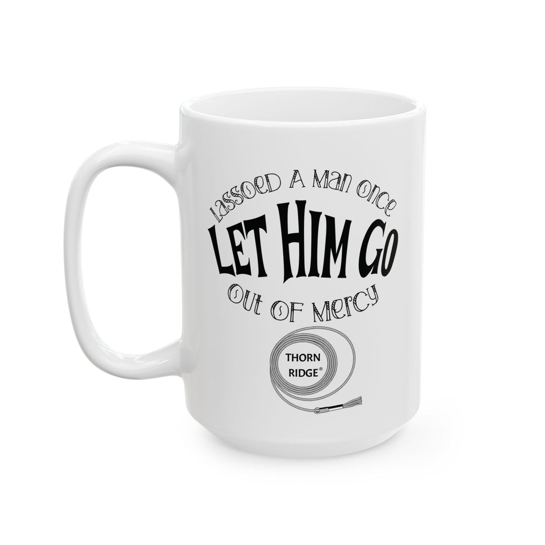 Let Him Go mug by Thorn Ridge®