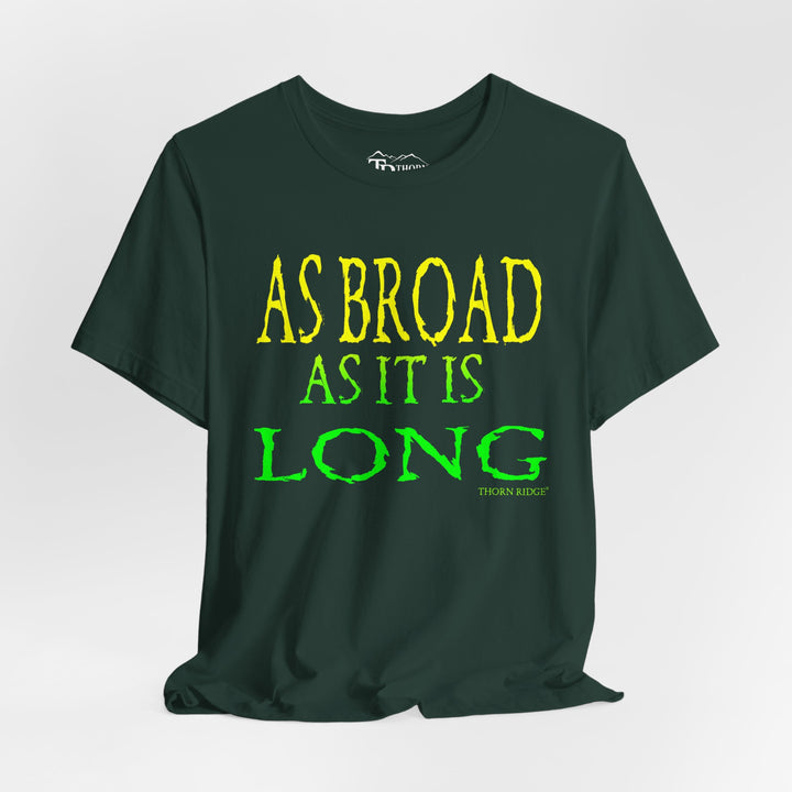 As Broad As It Is Long Tee by Thorn Ridge®