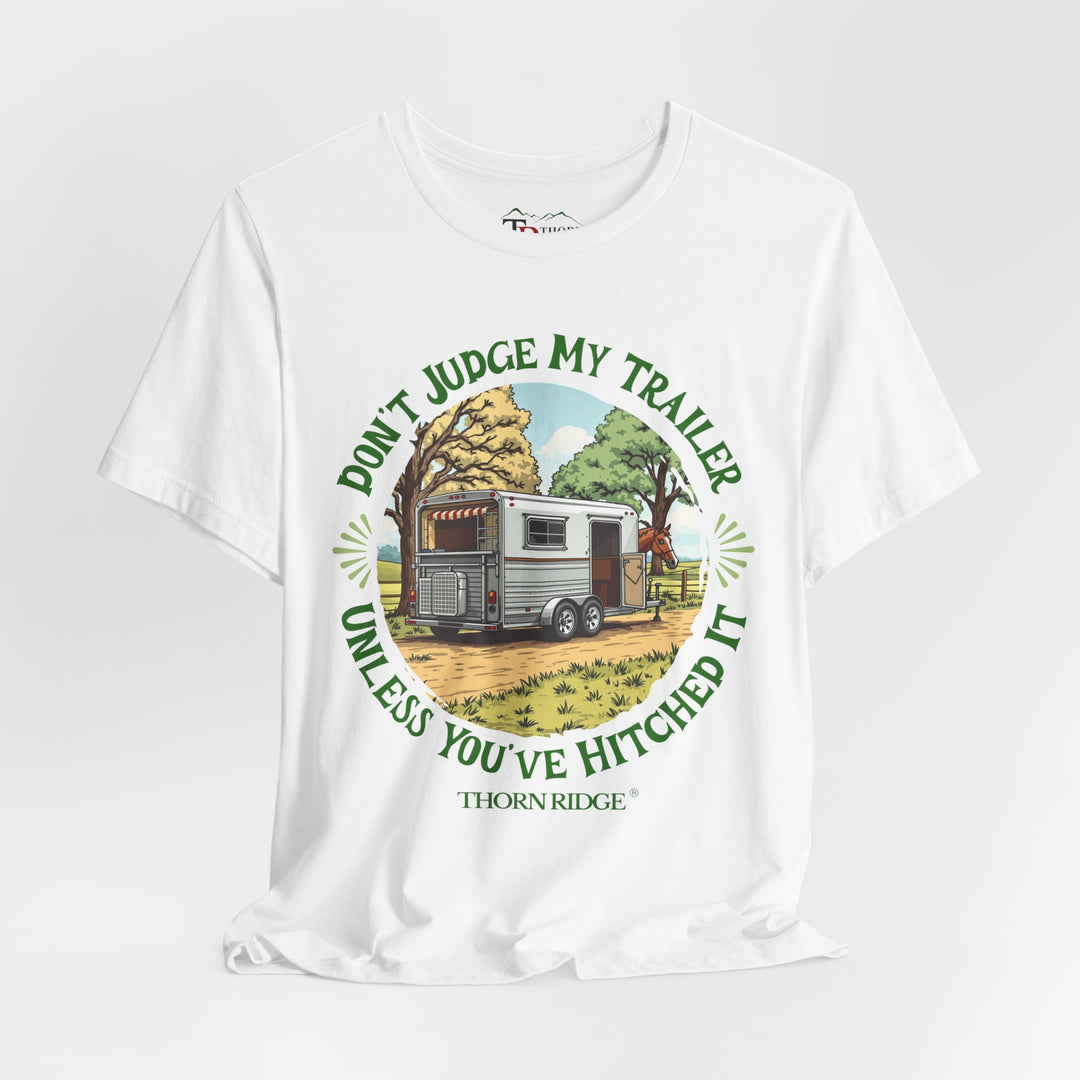 Don't Judge My Trailer Unless You've Hitched It graphic tee by Thorn Ridge®