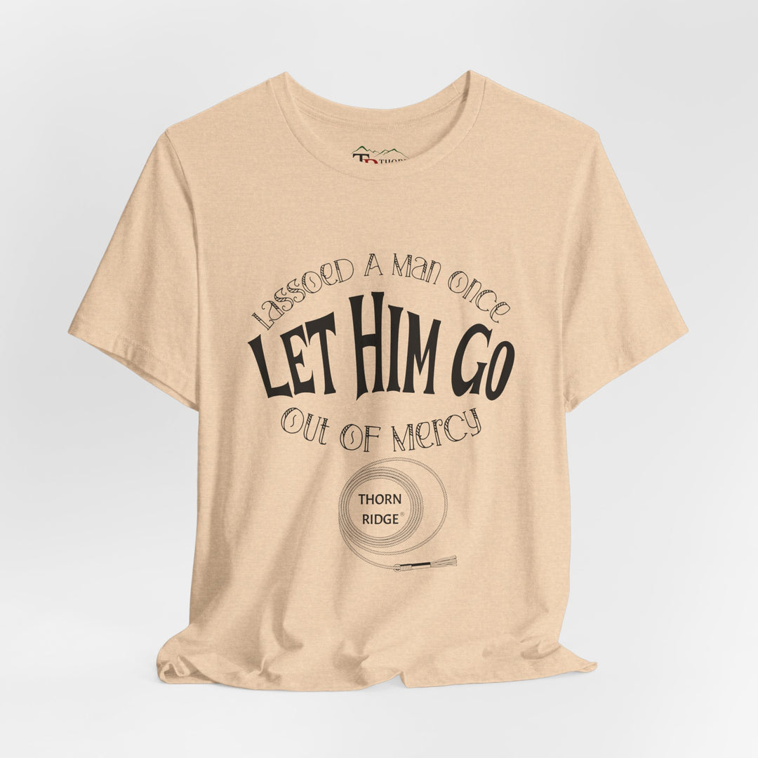 Let Him Go funny graphic Tee by Thorn Ridge®