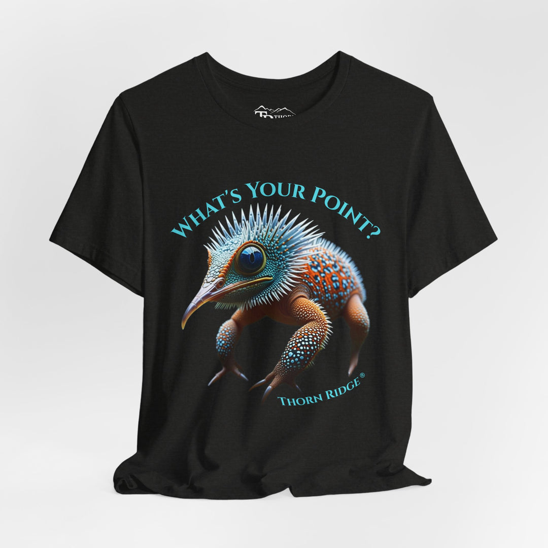 t-shirt with a unique creature graphic and text 'What's Your Point?' labeled Thorn Ridge®