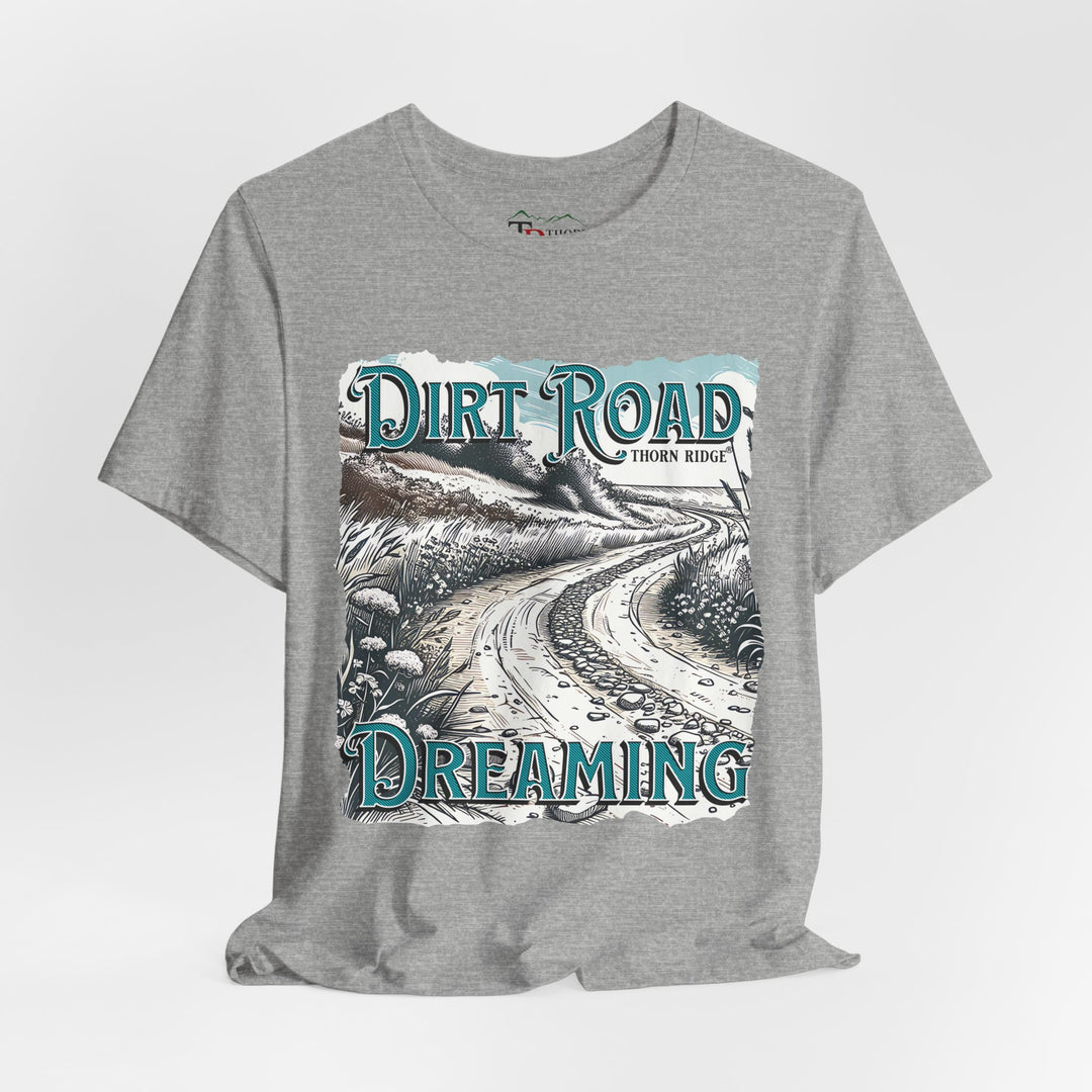 t-shirt with 'Dirt Road Dreaming' graphic design labeled Thorn Ridge®