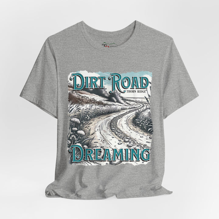 t-shirt with 'Dirt Road Dreaming' graphic design labeled Thorn Ridge®