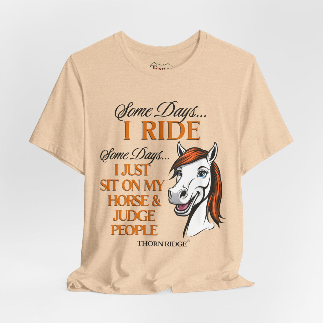 Some Days I Ride T-Shirt