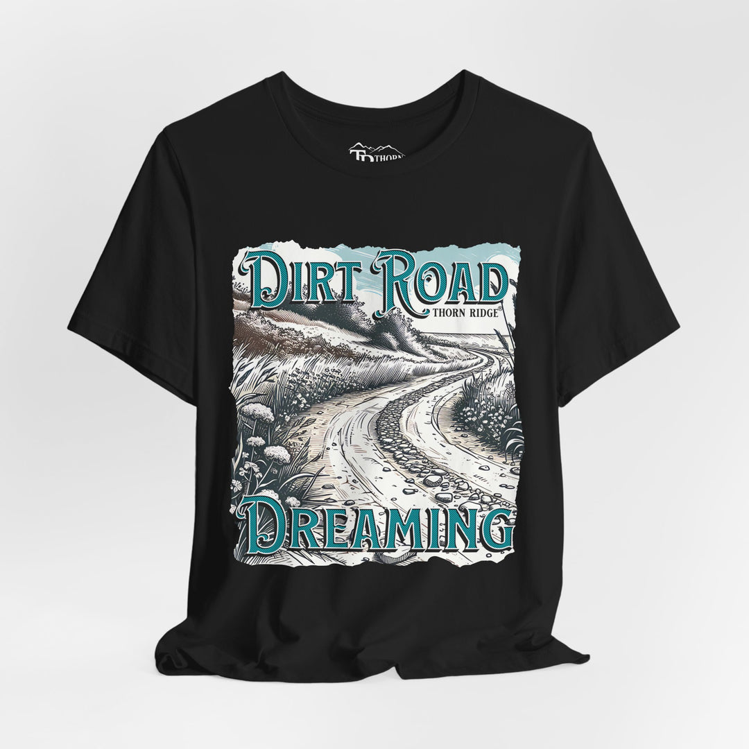 t-shirt with 'Dirt Road Dreaming' graphic design labeled Thorn Ridge®