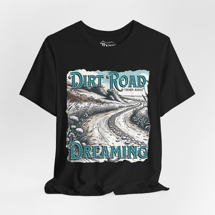 t-shirt with 'Dirt Road Dreaming' graphic design labeled Thorn Ridge®