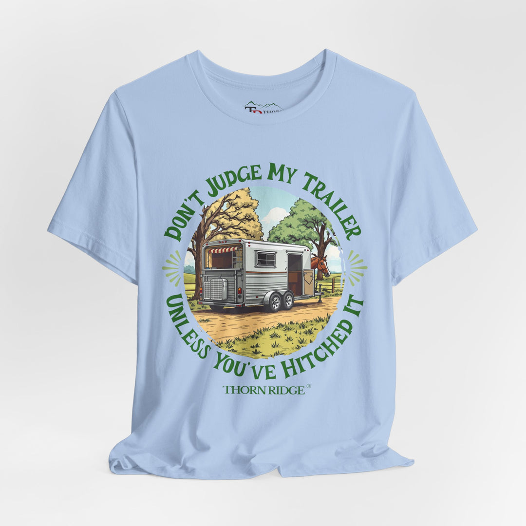 Don't Judge My Trailer Unless You've Hitched It graphic tee by Thorn Ridge®