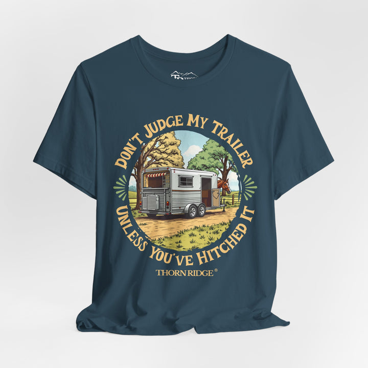 Don't Judge My Trailer Unless You've Hitched It graphic tee by Thorn Ridge®