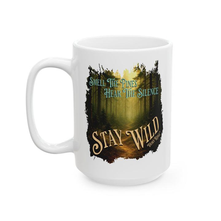 Smell the Pines Hear the Silence Stay Wild mug by Thorn Ridge®