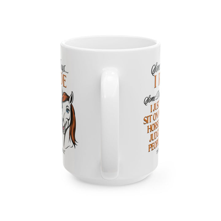 Some Days I Ride mug for equestrians by Thorn Ridge®
