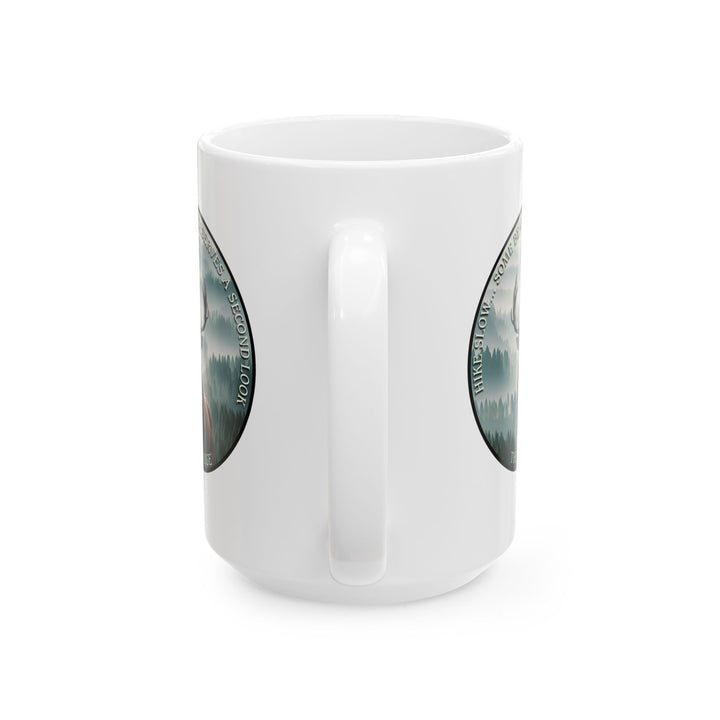 Hike Slow Some Beauty Deserves A Second Look Mug by Thorn Ridge®