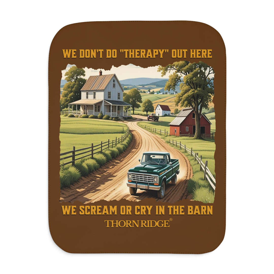 We Don't Do Therapy Out Here We Scream Or Cry In The Barn Brown Sherpa Blanket with a farm scene on it by Thorn Ridge®