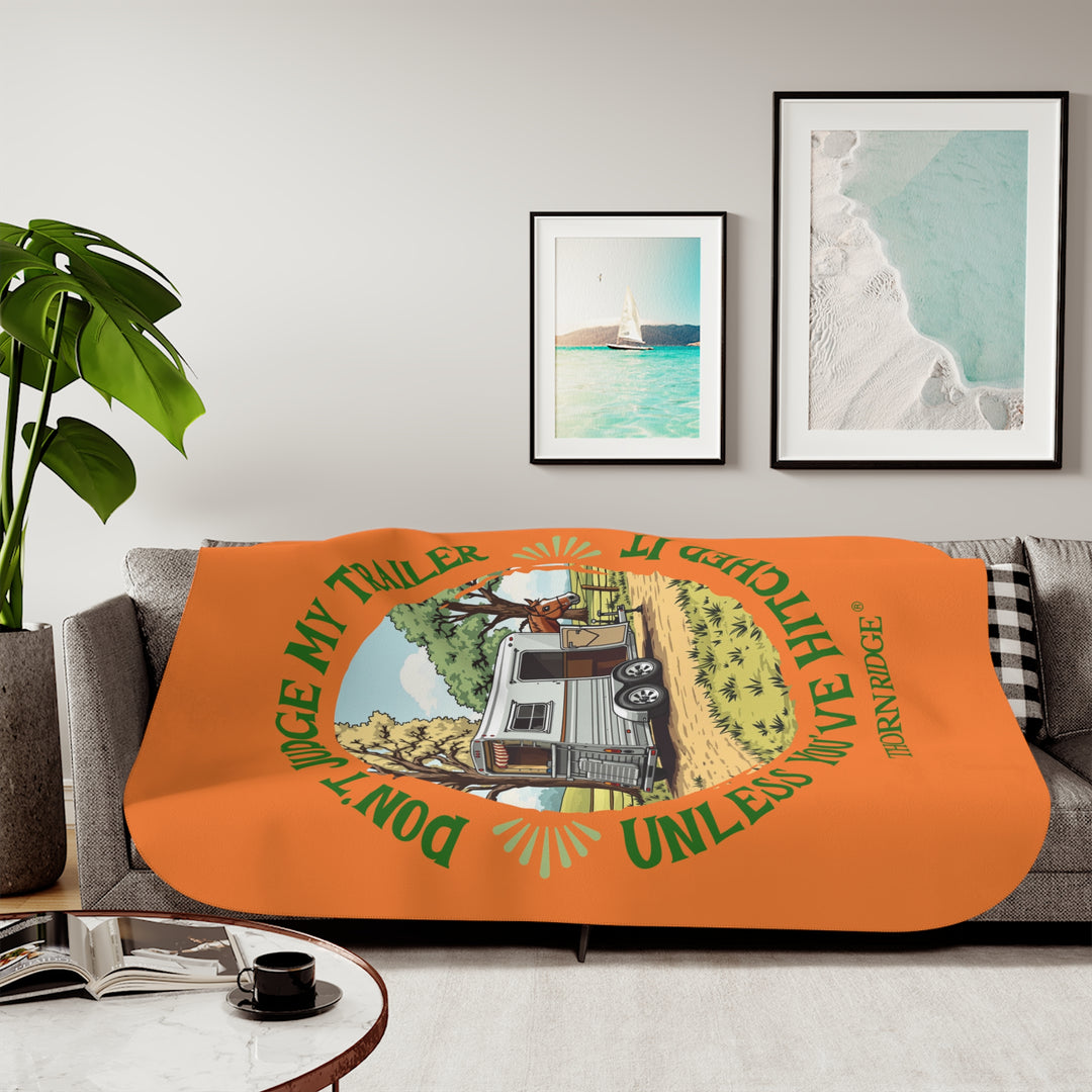 Don't Judge My Trailer Unless You've Hitched It orange sherpa blanket with a horse trailer and horse on it and branded Thorn Ridge®