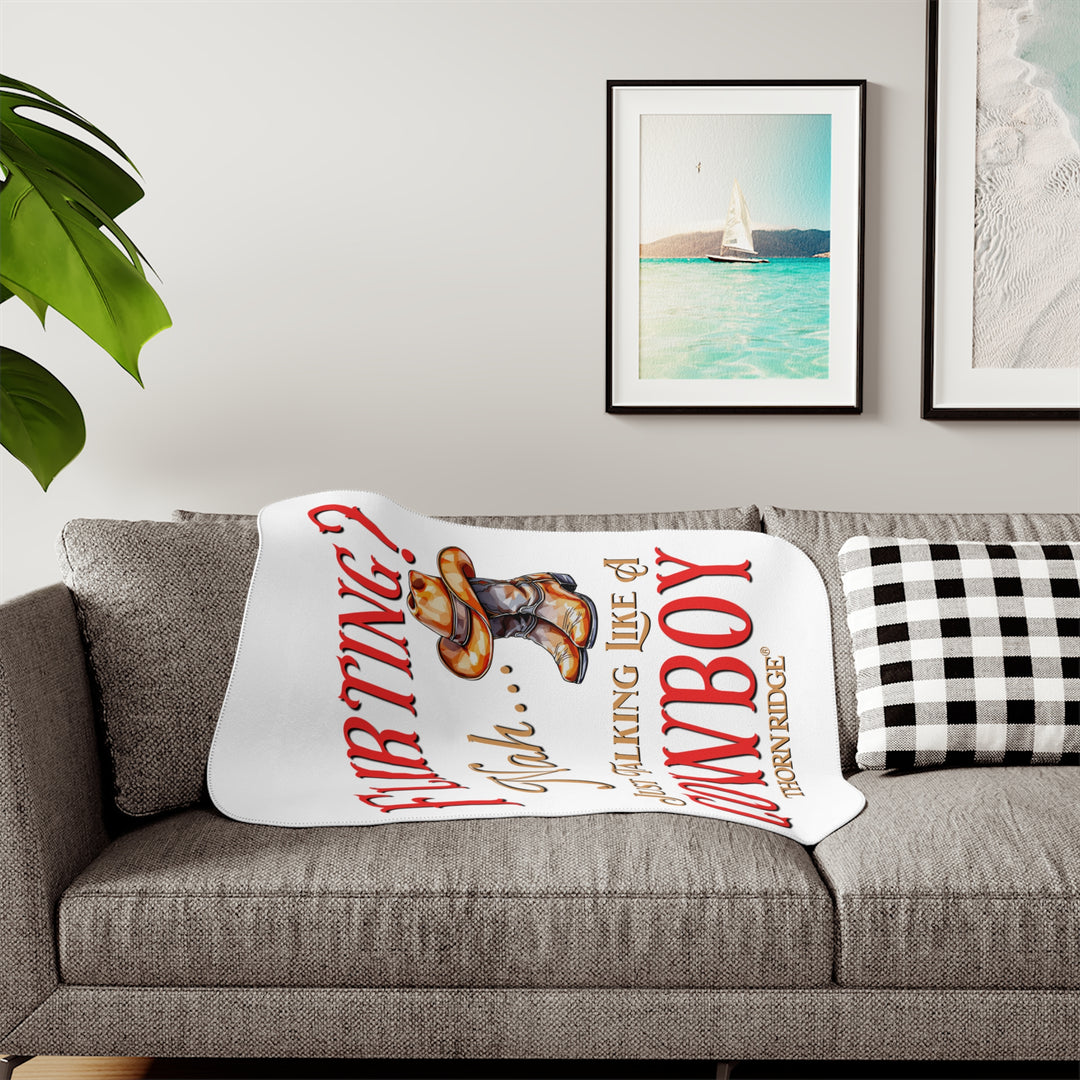 Flirting nah just talking like a cowboy white sherpa blanket with text by Thorn Ridge®