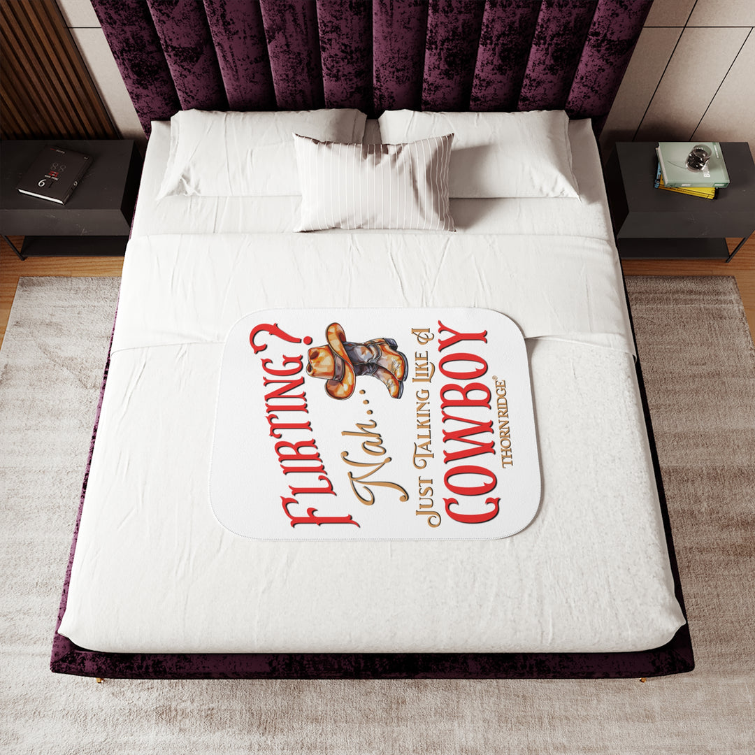 Flirting nah just talking like a cowboy white sherpa blanket with text by Thorn Ridge®