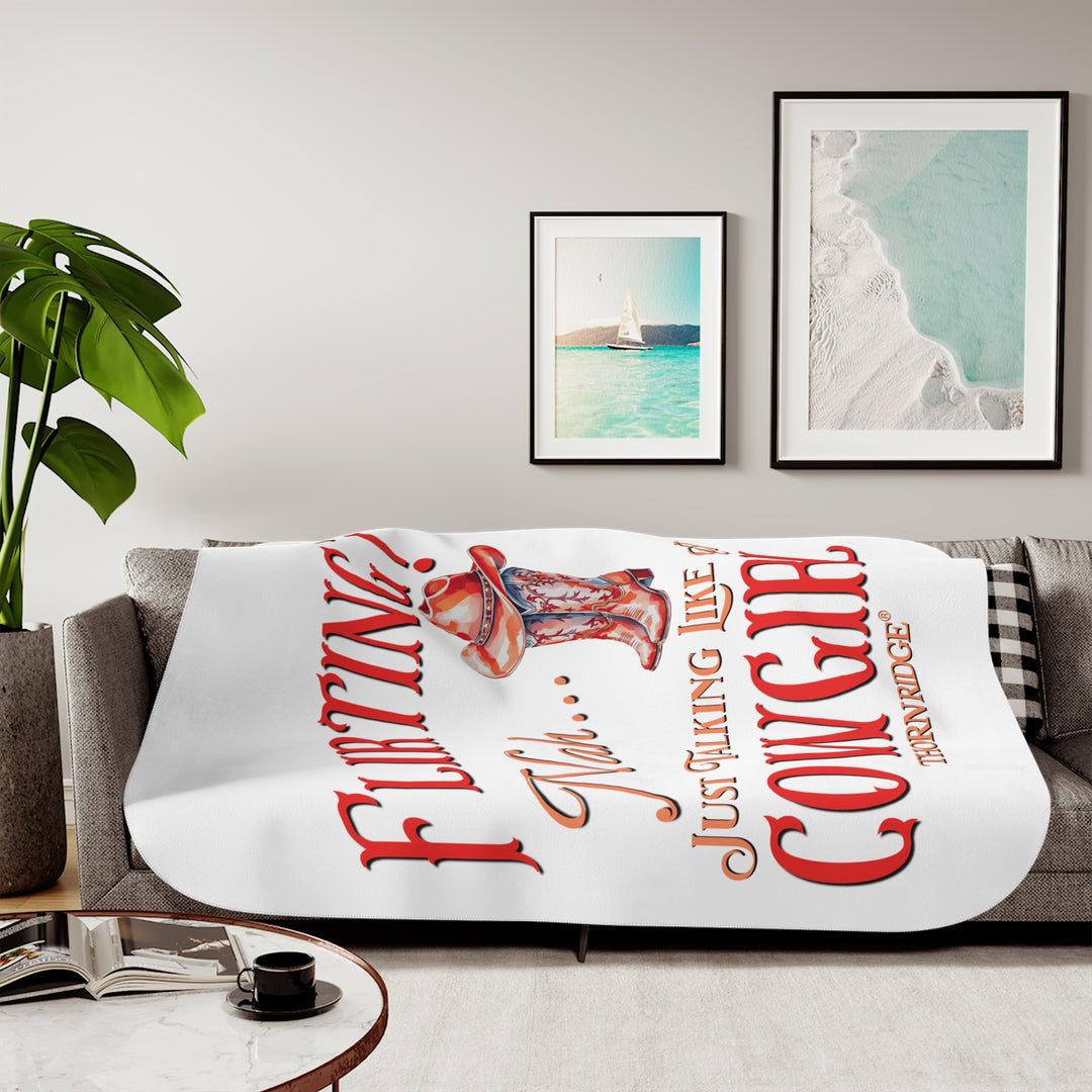 Flirting nah just talking like a cowgirl white sherpa blanket with text by Thorn Ridge®