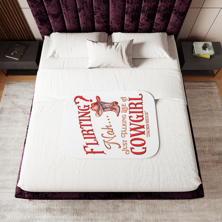 Flirting nah just talking like a cowgirl white sherpa blanket with text by Thorn Ridge®