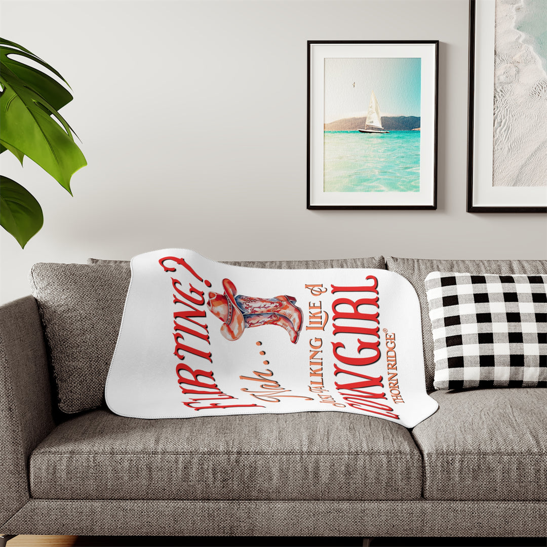 Flirting nah just talking like a cowgirl white sherpa blanket with text by Thorn Ridge®