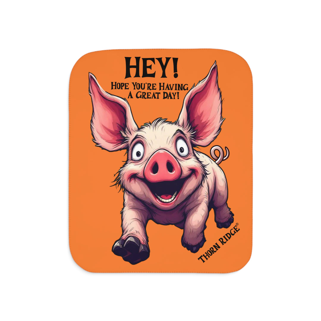 Great Day Pig Orange sherpa blanket with a pig with big ears wishing you a great day by Thorn Ridge®