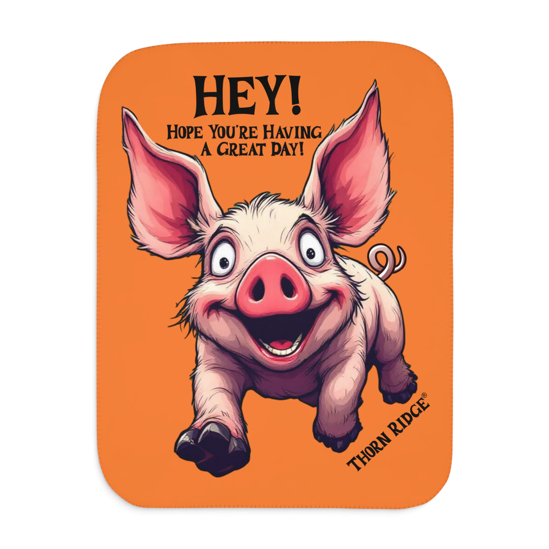 Great Day Pig Orange sherpa blanket with a pig with big ears wishing you a great day by Thorn Ridge®