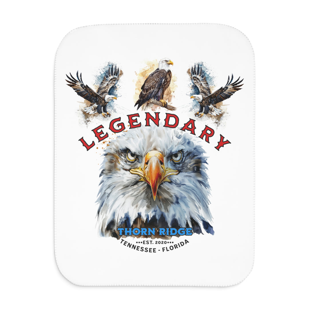 white sherpa blanket with the text Legendary and three bald eagles above the text and a close up of a bald eagle's face below the text. Branded as Thorn Ridge® EST 2020 Tennessee - Florida
