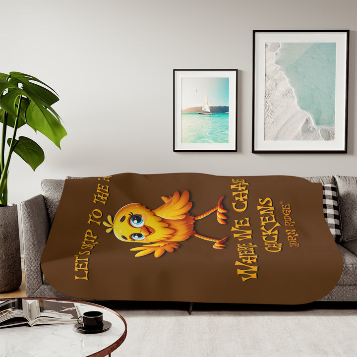 Let's Skip To The Part Where We Chase Chickens brown sherpa blanket with a yellow cartoon chicken waving by Thorn Ridge®