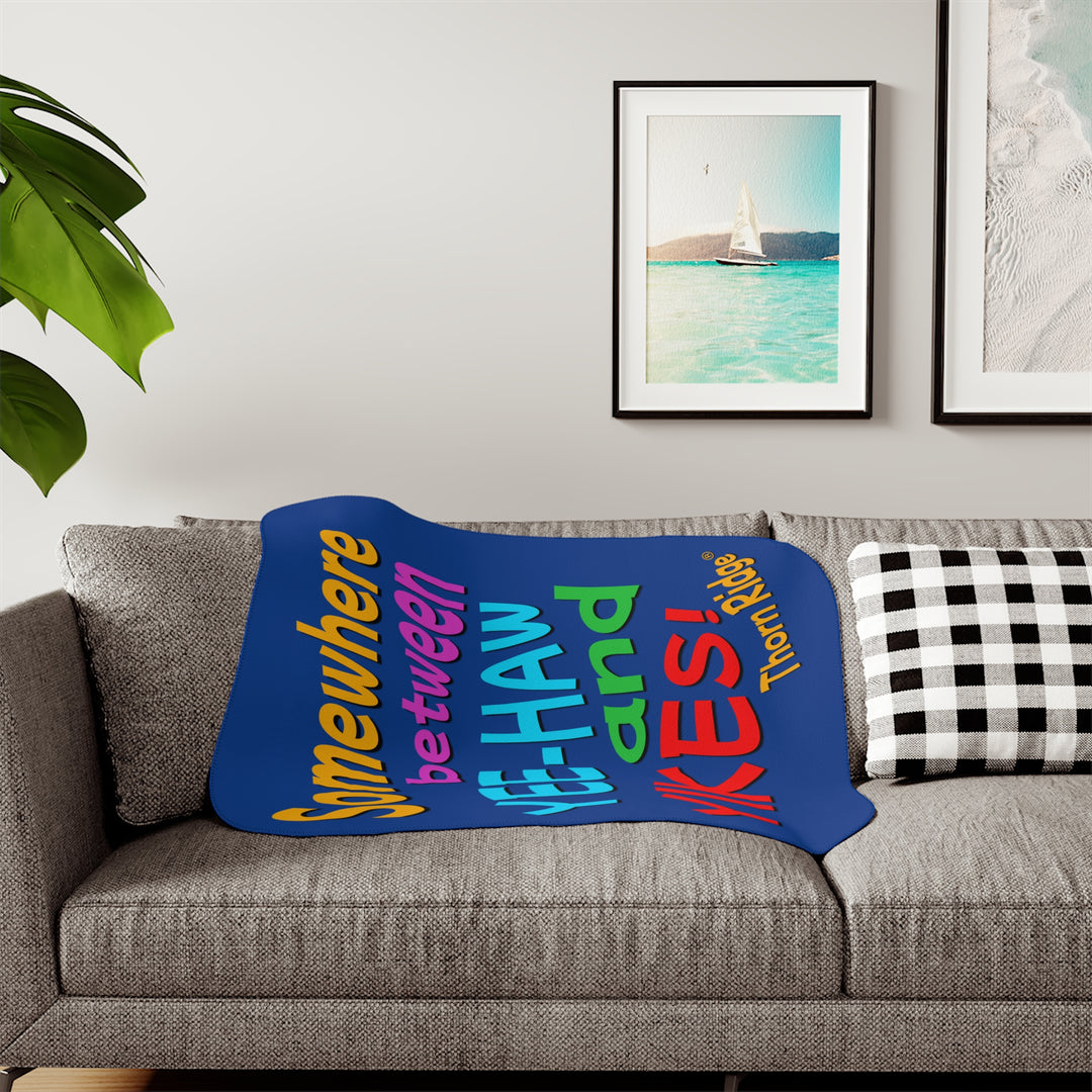 Somewhere between yee-haw and yikes Blue sherpa blanket branded  Thorn Ridge®